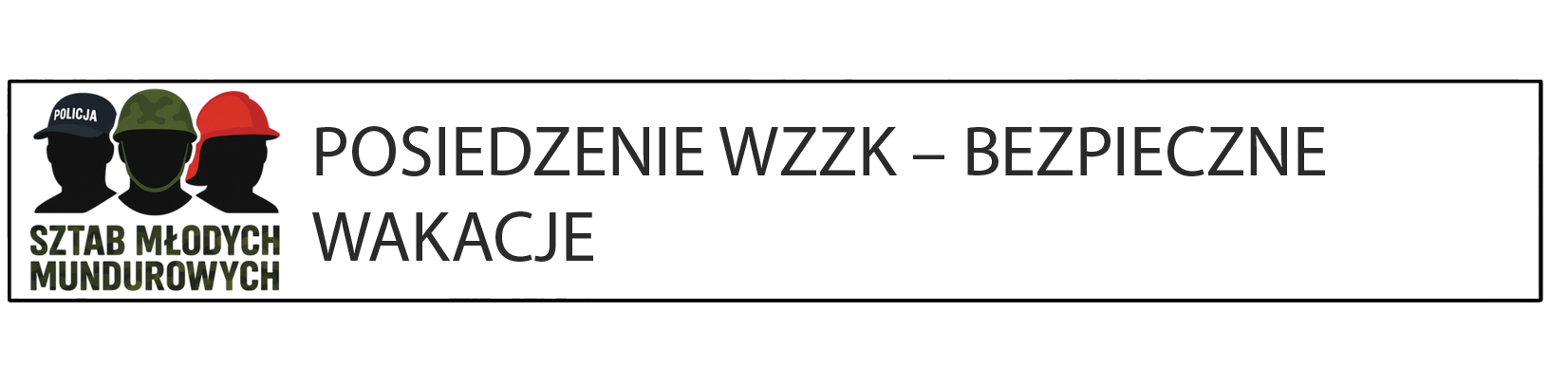 POSIEDZENIE WZZK – BEZPIECZNE WAKACJE