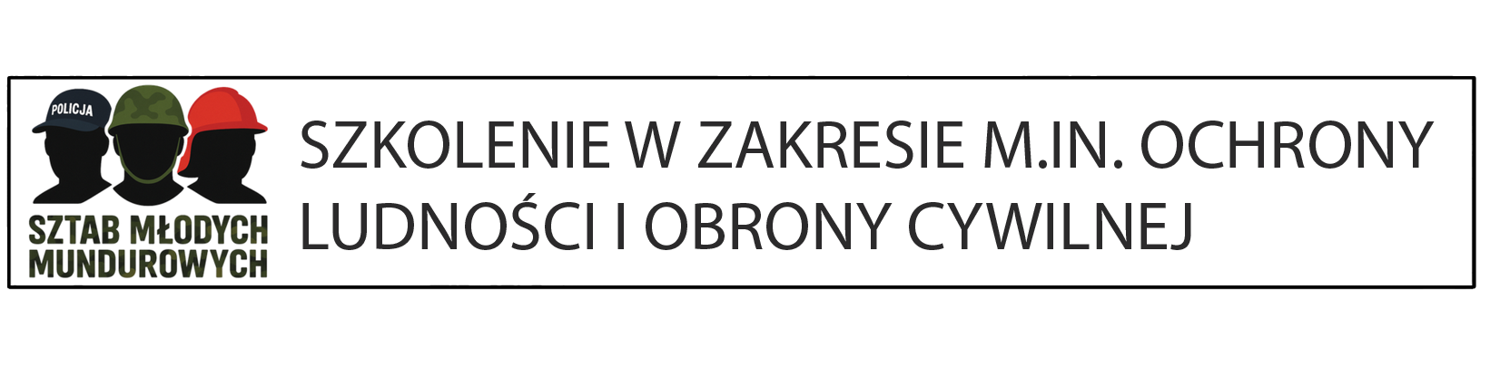 SZKOLENIE W ZAKRESIE M.IN. OCHRONY LUDNOŚCI I OBRONY CYWILNEJ 